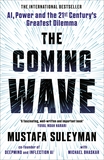 The Coming Wave: The instant Sunday Times bestseller from the ultimate AI insider