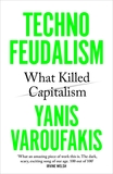 Technofeudalism: What Killed Capitalism