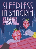 Sleepless in Sangria: 60 romcom cocktails you?ll fall in love with