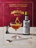 Classic Cocktails and Fancy Drinks: With Angostura Bitters