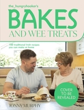 Bakes and Wee Treats: 100 easy traditional Irish recipes you can make at home