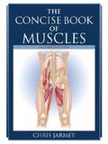 The Concise Book of Muscles