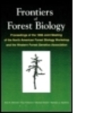 Frontiers of Forest Biology: Proceedings of the 1998 Joint Meeting of the North American Forest Biology Workshop and the Western