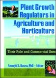 Plant Growth Regulators in Agriculture and Horticulture: Their Role and Commercial Uses