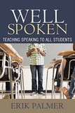 Well Spoken: Teaching Speaking to All Students