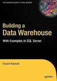 Building a Data Warehouse: With Examples in SQL Server