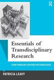 Essentials of Transdisciplinary Research: Using Problem-Centered Methodologies