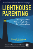 Lighthouse Parenting: Raising Your Child with Loving Guidance for a Lifelong Bond