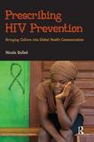 Prescribing HIV Prevention: Bringing Culture into Global Health Communication