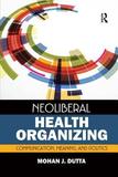 Neoliberal Health Organizing: Communication, Meaning, and Politics