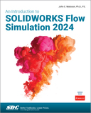 An Introduction to SOLIDWORKS Flow Simulation 2024