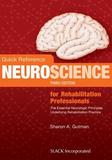 Quick Reference NeuroScience for Rehabilitation Professionals: The Essential Neurologic Principles Underlying Rehabilitation Practice