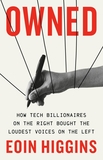 Owned: How Tech Billionaires on the Right Bought the Loudest Voices on the Left