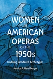 Women in American Operas of the 1950s ? Undoing Gendered Archetypes: Undoing Gendered Archetypes