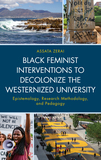 Black Feminist Interventions to Decolonize the Westernized University: Epistemology, Research Methodology, and Pedagogy