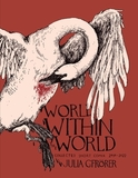 World Within the World: Collected Minicomix & Short Works 2010-2022