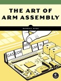 The Art of ARM Assembly Volume 1