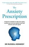 The Anxiety Prescription: The revolutionary mind-body solution to healing your chronic anxiety