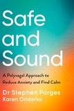 Safe and Sound: A Polyvagal Approach to Reduce Anxiety and Find Calm