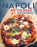 Napoli on the Road: Classic & seasonal recipes for Neapolitan-style pizza plus antipasti, desserts & drinks