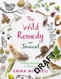 The Wild Remedy Journal: Finding Wellness in Nature