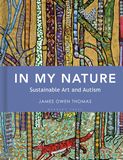 In My Nature: Sustainable Art and Autism