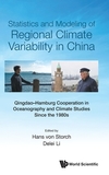 Statistics And Modeling Of Regional Climate Variability In China: Qingdao-hamburg Cooperation In Oceanography And Climate Studies Since The 1980s