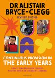 Continuous Provision in the Early Years: How to plan provision to make a positive impact on children's learning