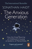 The Anxious Generation: How the Great Rewiring of Childhood Is Causing an Epidemic of Mental Illness