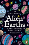 Alien Earths: The Search for Life in the Cosmos