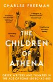 The Children of Athena: Greek writers and thinkers in the Age of Rome, 150 BC?AD 400