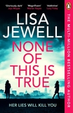 None of This is True: The new addictive psychological thriller from the