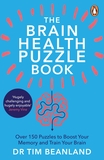 The Brain Health Puzzle Book: Over 150 Puzzles to Boost Your Memory and Train Your Brain