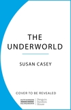 The Underworld: Journeys to the Depths of the Ocean