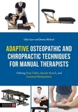 Adaptive Osteopathic and Chiropractic Techniques for Manual Therapists: Utilising Drop Tables, Speeder Boards and Gonstead Manipulation