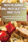 Pasta Fullkomnun! Svalt Pasta Salat Fyrir Hvert Tilefni