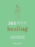 365 Days of Healing: Daily Guidance for Finding Inner Peace