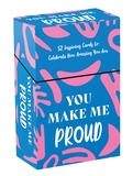 You Make Me Proud: 52 Inspiring Cards and Booklet to Celebrate How Amazing You Are