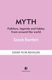 Myth: Stories from World Mythology