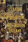 Literature and Medievalism in Early Modern England: Strange Histories