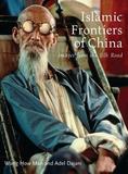 Islamic Frontiers of China: Peoples of the Silk Road