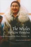 Whales, They Give Themselves ? Conversations with Harry Brower, Sr.