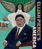 Elijah Pierce`s America