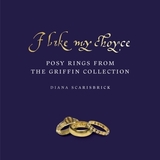 I Like My Choyse ? Posy Rings from the Griffin Collection