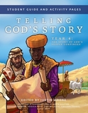 Telling God`s Story Year 4 Student Guide and Act ? The Story of God`s People Continues: The Story of God's People Continues