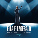 Ella Fitzgerald: The Official Graphic Novel: The Official Graphic Novel