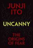 Uncanny: The Origins of Fear