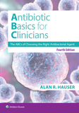 Antibiotics Basics for Clinicians: The ABCs of Choosing the Right Antibacterial Agent