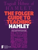 The Folger Guide to Teaching Hamlet