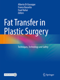 Fat Transfer in Plastic Surgery: Techniques, Technology and Safety